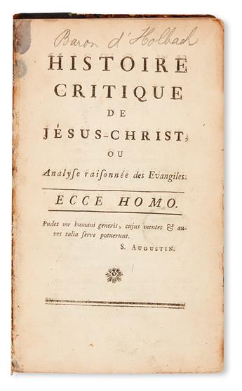HOLBACH, PAUL-HENRI-THYRY, Baron d.  Histoire Critique de Jésus-Christ; ou, Analyse Raisonnée des Évangiles.  1770